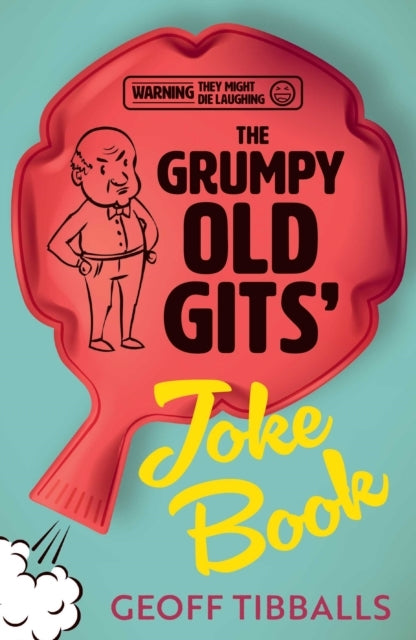 The Grumpy Old Gits' Joke Book (Warning They Might Die Laug