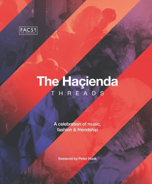 The Hacienda Threadsforeword By Peter Hook