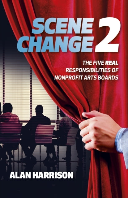 Scene Change 2The Five Real Responsibilities Of Nonprofit Ar