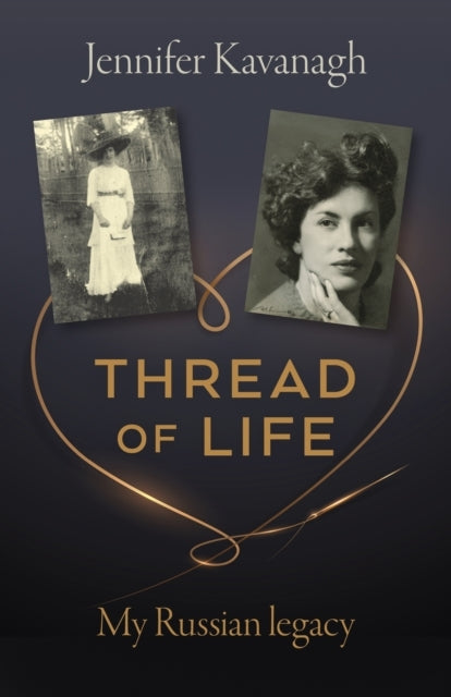 THREAD OF LIFEMY RUSSIAN LEGACY
