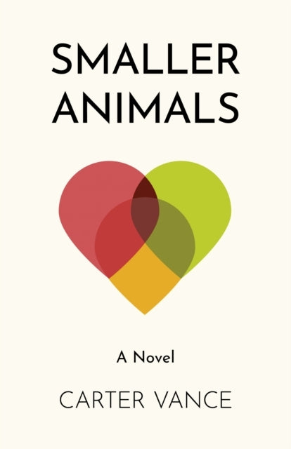 Smaller Animals - a Novel