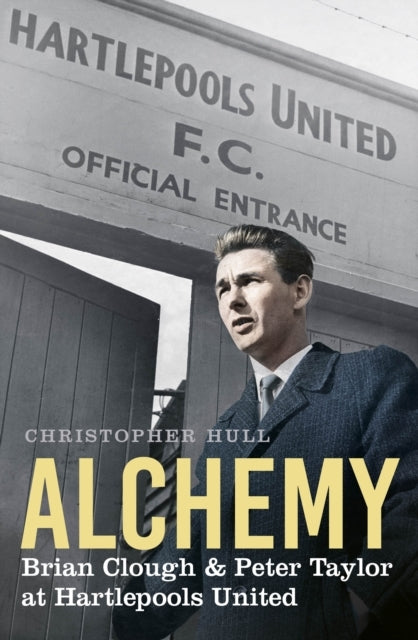 Alchemybrian Clough & Peter Taylor At Hartlepools United