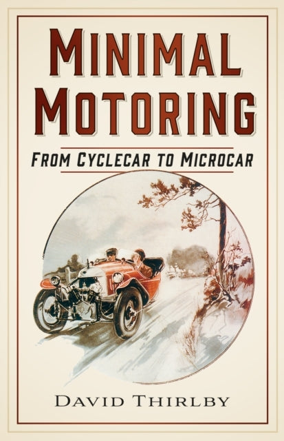 MINIMAL MOTORINGFROM CYCLECAR TO MICROCAR
