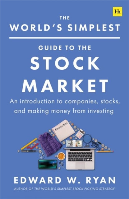 The World's Simplest Guide to the Stock Marketan Introductio