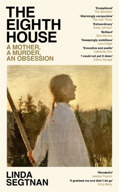 The Eighth Housea Mother A Murder An Obsession