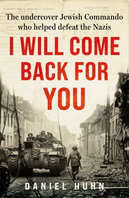 I Will Come Back For Youthe Undercover Jewish Commando Who H