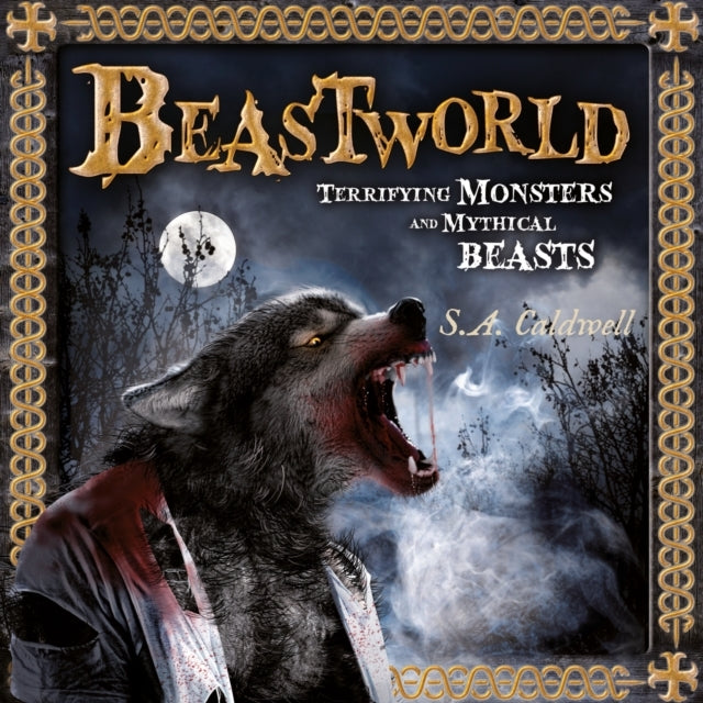 Beastworldterrifying Monsters and Mythical Beasts