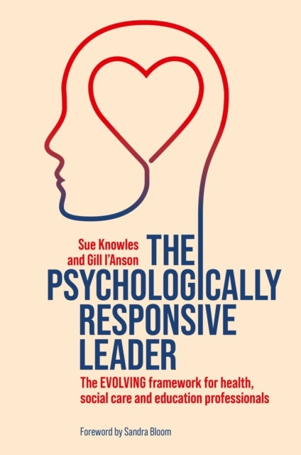 The Psychologically Responsive Leaderthe Evolving Framework