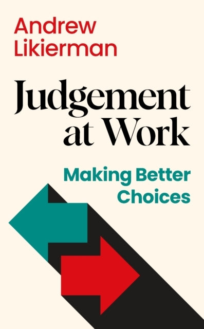 Judgement At Workmaking Better Choices