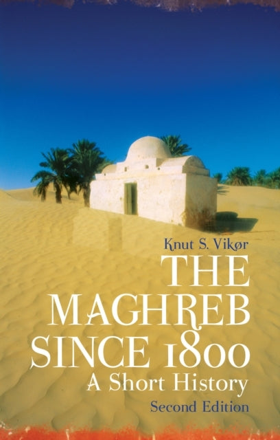The Maghreb Since 1800A Short History