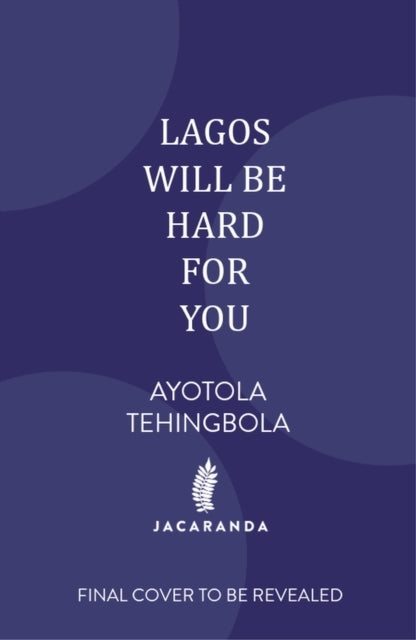 Lagos Will Be Hard for You