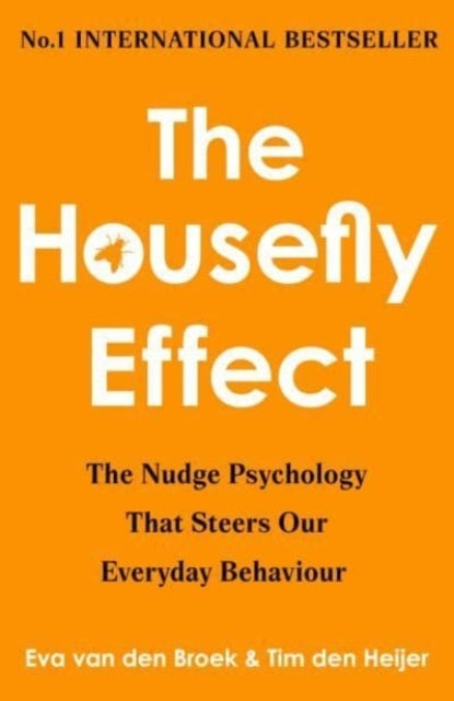 The Housefly Effecthow Nudge Psychology Steers Your Everyday