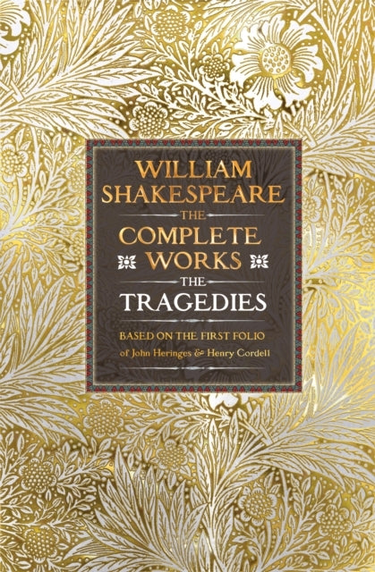 William Shakespeare Complete Works The Tragediesbased On The