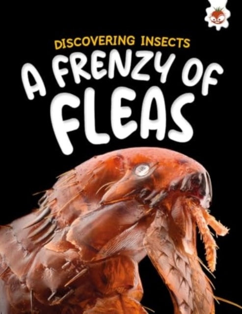 Discovering Insects A Frenzy Of Fleas