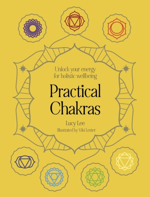 Practical Chakrasunlock Your Energy For Holistic Wellbeing