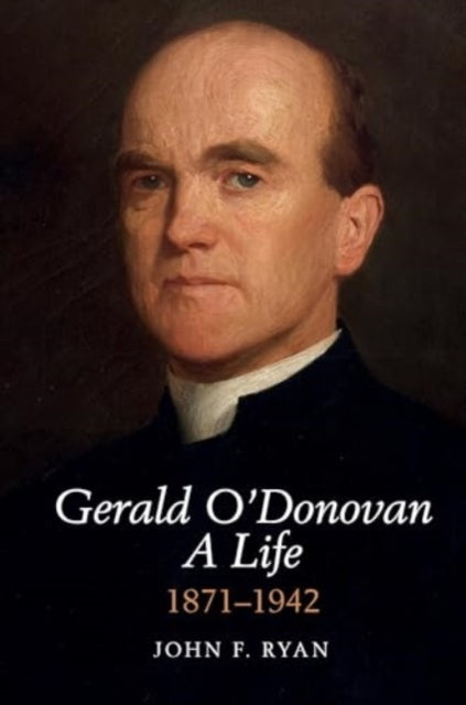 Gerald O'Donovan A Life1871-1942