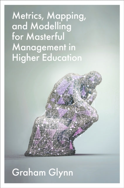 Metrics Mapping And Modelling For Masterful Management In