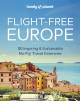 Flight-Free Europe: 80 Inspiring & Sustainable No-Fly Travel Itineraries