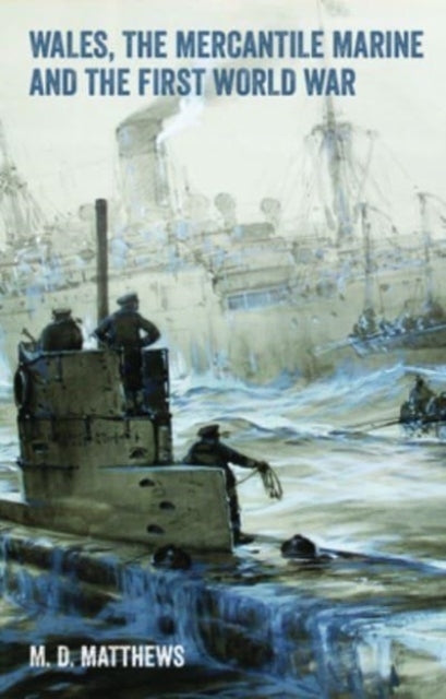 Wales The Mercantile Marine And The First World War