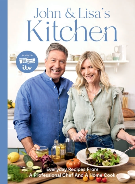 John and Lisa's Kitcheneveryday Recipes From A Professional