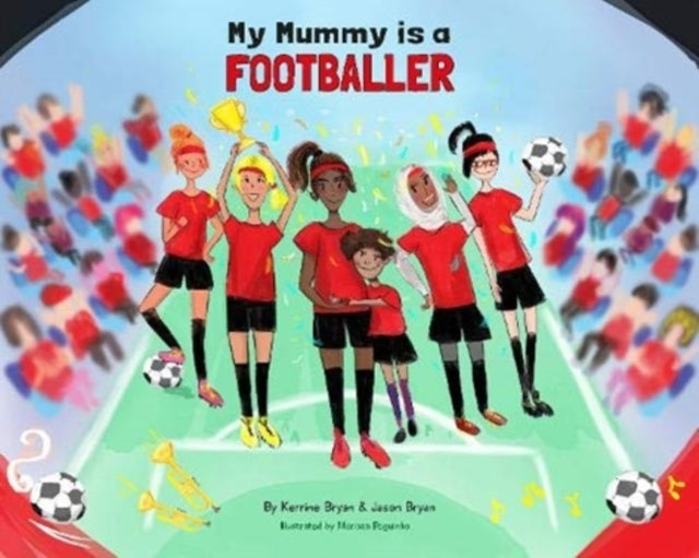 My Mummy Is A Footballer