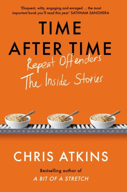 Time After Timerepeat Offenders  The Inside Stories From B
