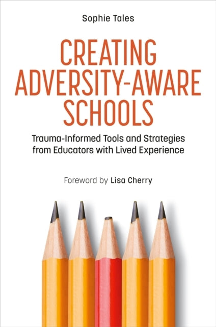 Creating Adversity-Aware Schoolstrauma-Informed Tools and St