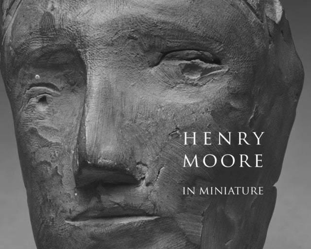 Henry Moore In Miniature