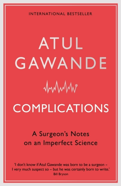 Complicationsa Surgeon'S Notes On An Imperfect Science