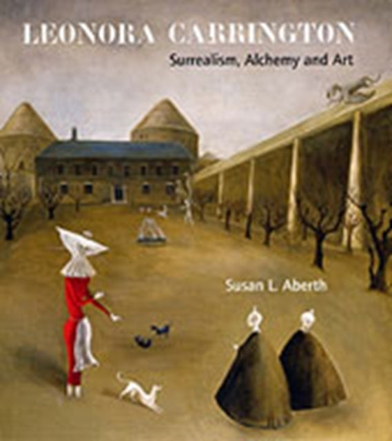 Leonora Carringtonsurrealism Alchemy and Art