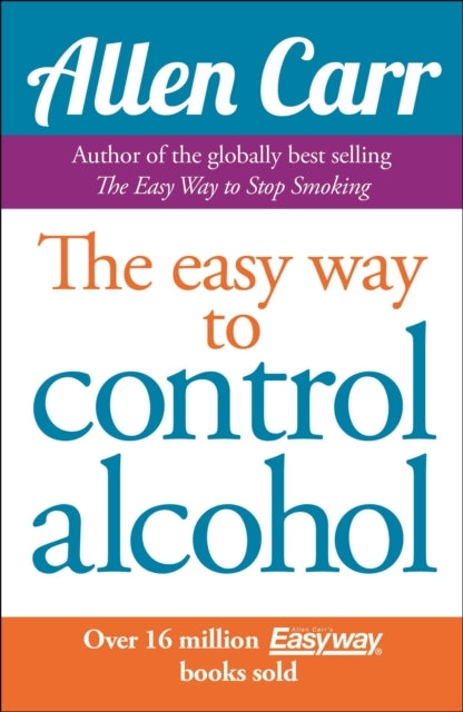Allen Carr's Easyway To Control Alcohol
