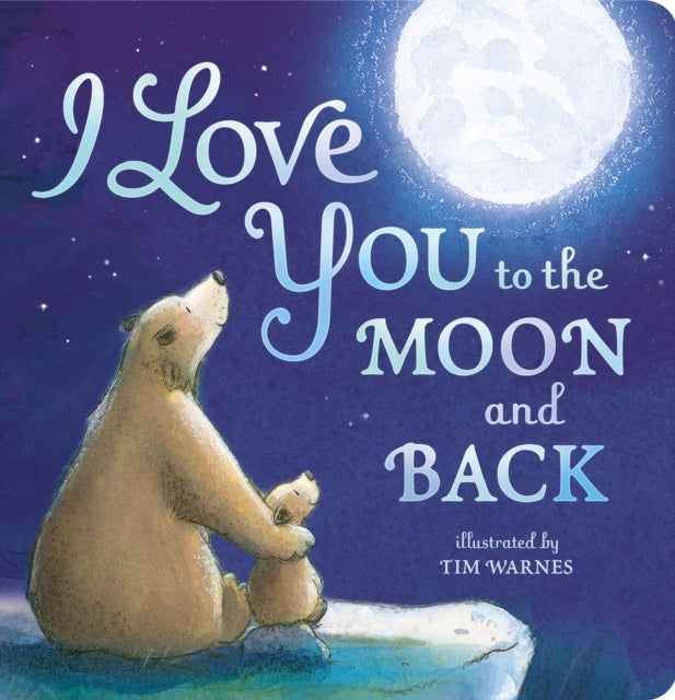 I Love You To The Moon and Back