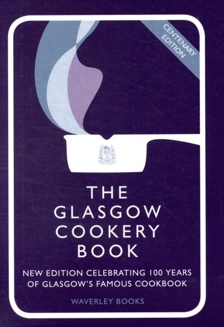 The Glasgow Cookery Bookcentenary Edition - Celebrating 100