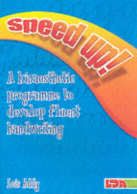 Speed Up!A Kinaesthetic Programme To Develop Fluent Handwrit