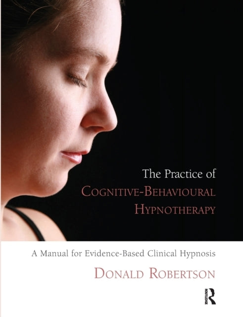 A MANUAL FOR EVIDENCE-BASED CLINICAL HYPNOSIS
