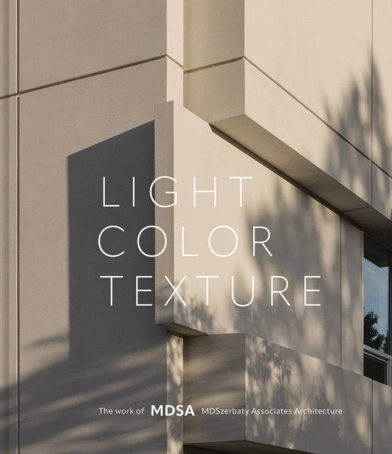 Light Color Texturethe Work of Mdsa Mdszerbaty Associates