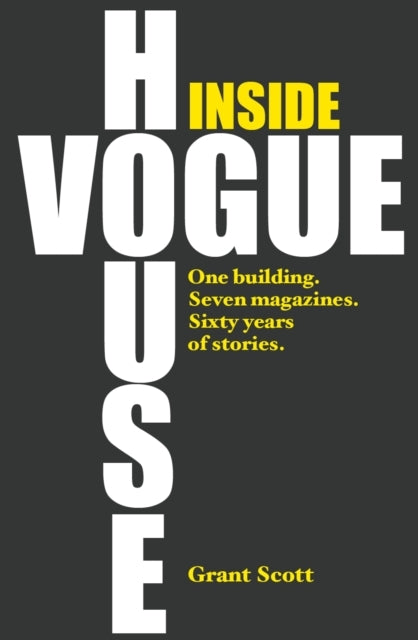 Inside Vogue Houseone Building Seven Magazines Sixty Years