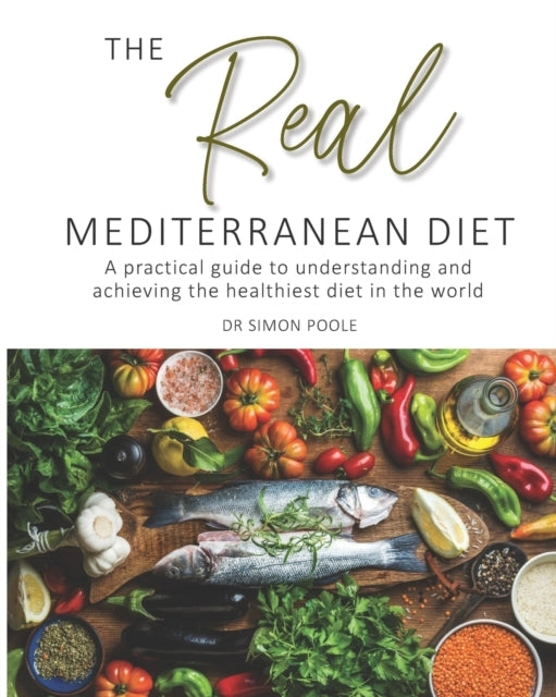 The Real Mediterranean Dieta Practical Guide To Understandin