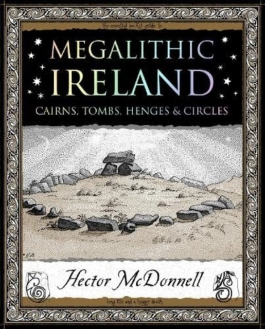 Megalithic Irelandcairns Tombs Henges & Circles