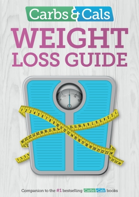 Carbs & Cals Weight Loss Guidepractical Tips and Inspiration