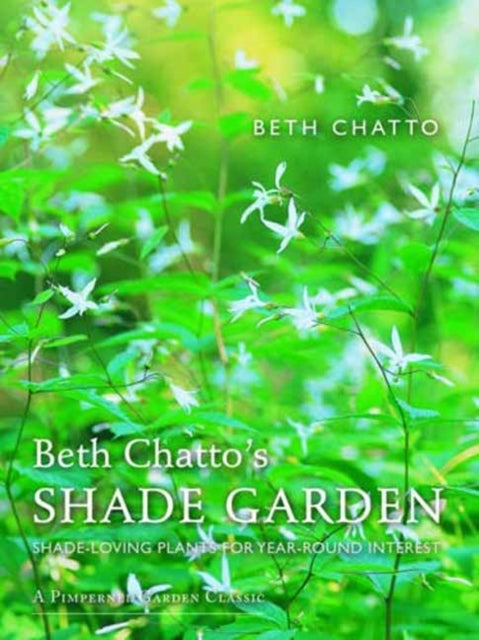 Beth Chattos Shade Garden