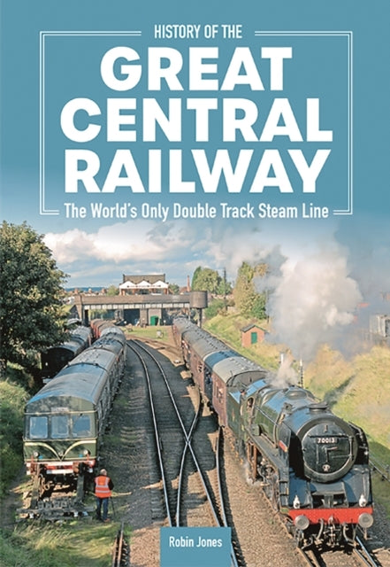 History of The Great Central Railwa