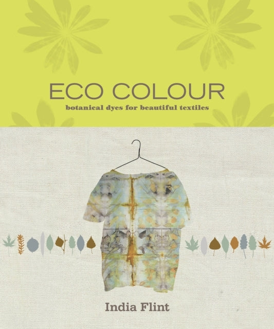 Eco Colourbotanical Dyes For Beautiful Textiles