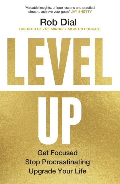 Level Upget Focused Stop Procrastinating and Upgrade Your L