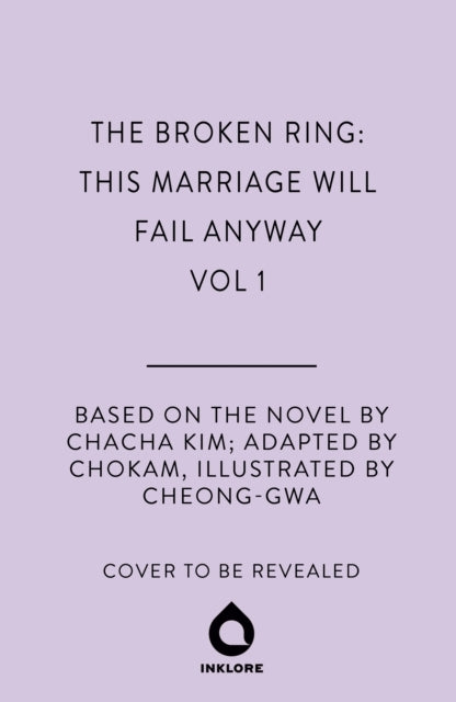 The Broken Ring This Marriage Will Fail Anyway Volume 1