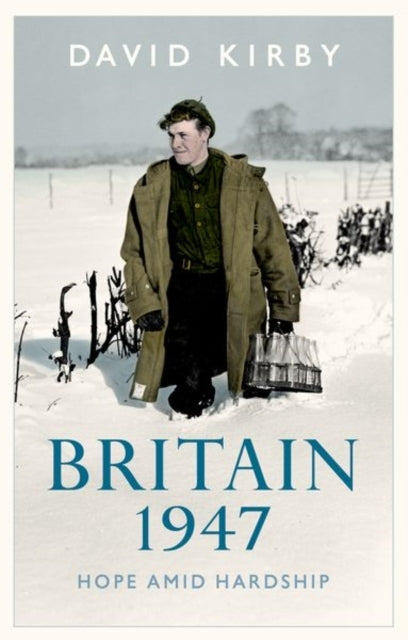 Britain 1947Hope Amid Hardship