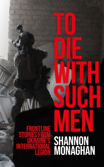 To Die With Such Menfrontline Stories From Ukraines Interna