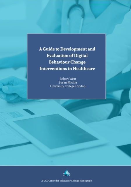A Guide to Development and Evaluation of Digital Behaviour C
