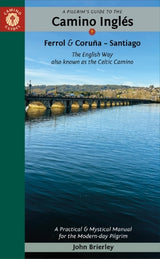 Pilgrim's Guide to the Camino Ingles: Ferrol & Coruna - Santiago