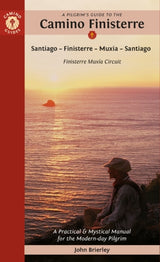 Pilgrim's Guide to the Camino Finisterre, A: Including Muxia Circuit